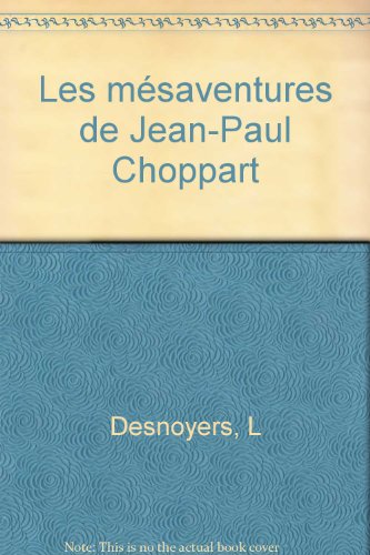 Les mésaventures de Jean-Paul Choppart