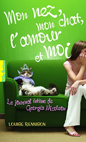 Le journal intime de Georgia Nicolson, 1 : Mon nez, mon chat, l'amour et? moi