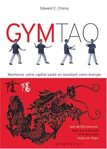 Gym Tao : Exercices de santé inspirés de la médecine traditionnelle chinoise