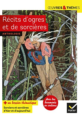 Récits d'ogres et de sorcières: Cronos, Le Petit Poucet, Vassilissa la-très-belle, Aïcha, L'Ogrelet