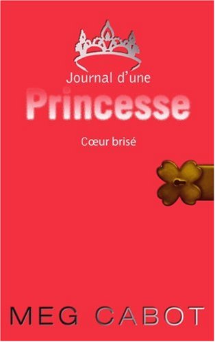 Journal d'une Princesse, Tome 9 : Coeur brisé
