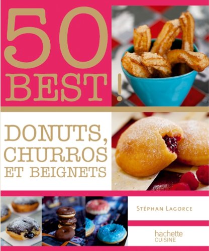 Donuts, Beignets et Churros: 50 BEST