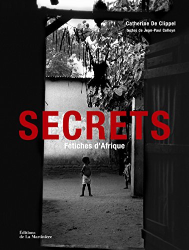 Secrets : Fétiches d'Afrique