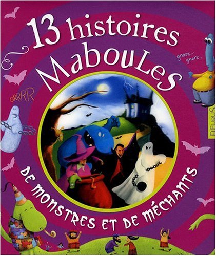 13 histoires Maboules de monstres et de méchants