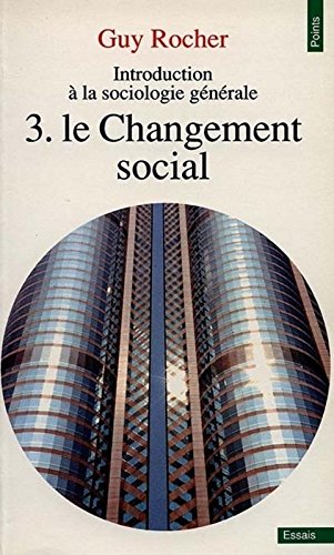 Introduction à la sociologie générale, tome 3. Le changement social