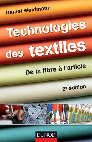 Technologies des textiles - 2ème édition - De la fibre à l'article