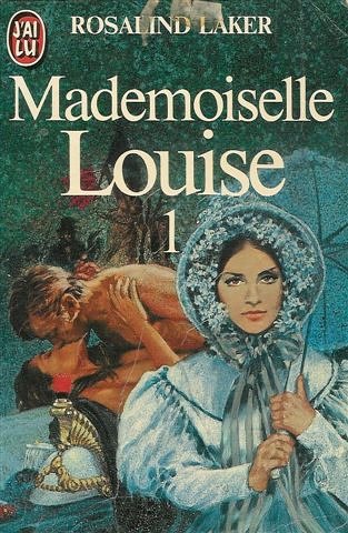 Mademoiselle Louise : Tome 1 : Collection : J'ai lu n° 1591