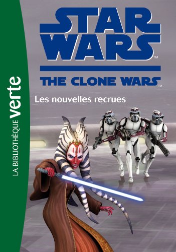 Star Wars Clone Wars 15 - Les nouvelles recrues
