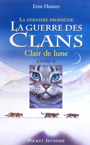 2. La guerre des clans II - La dernière prophétie : Clair de lune (02)