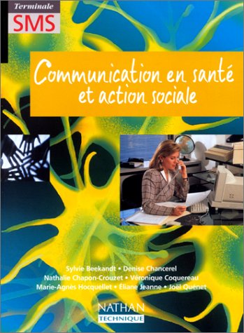 Communication en santé et action sociale, Terminale SMS. Livre de l'élève