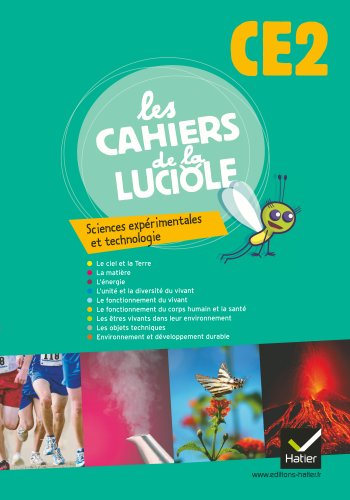 Les Cahiers de la Luciole Sciences expérimentales et technologie CE2 éd. 2010 - Cahier de l'élève
