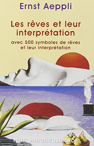 Les Rêves et leur Interprétation avec 500 symboles de rêves et leur interprétation