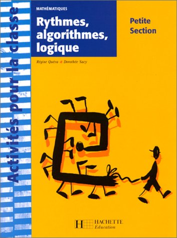 Rythmes, algorithmes, logique. Mathématique, petite Section