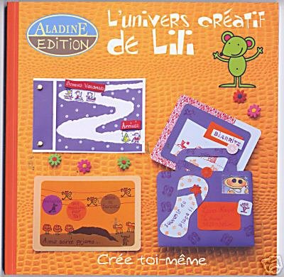 Aladine Edition - L'Univers Créatifs de Lili - Livre Enfants