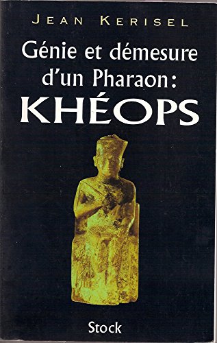 Génie et démesure d'un pharaon : Khéops