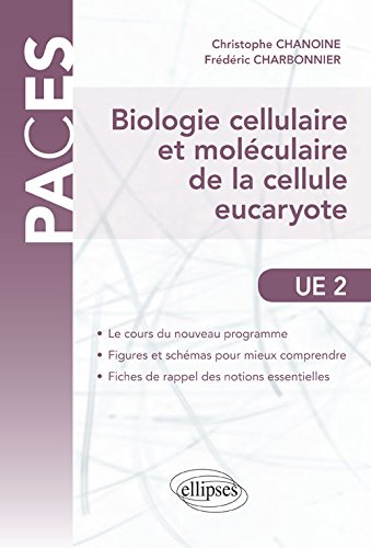 Biologie Cellulaire et Moléculaire de la Cellule Eucaryote PACES UE2