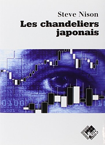 Les Chandeliers japonais : Un guide contemporain sur d'anciennes techniques d'investissement venues d'extrême-orient