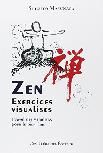 Zen, exercices visualisés : Travail des méridiens pour le bien-être