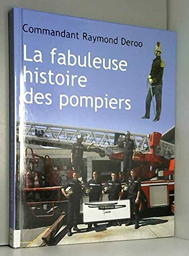 Fabuleuse Histoire des Pompiers