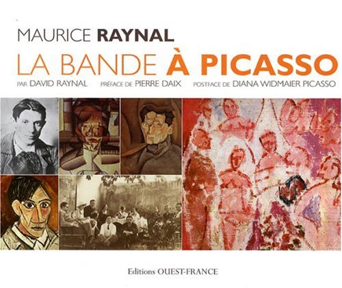 Maurice Raynal - La Bande à Picasso