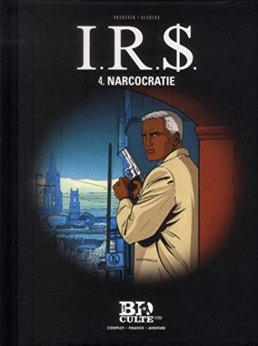 I.R.$, Tome 4 :  Narcocratie