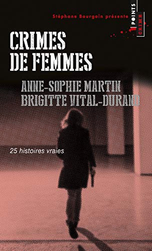 Crimes de femmes. 25 histoires vraies