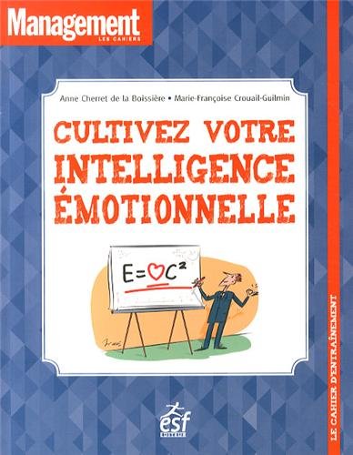 Cultivez votre intelligence émotionnelle : Le cahier d'entraînement