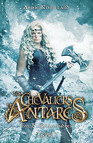 les chevaliers d'Antarès - tome 5 Salamandres (5)