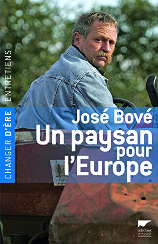 José Bové, un paysan pour l'Europe