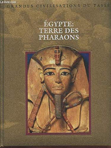 Egypte : Terre des Pharaons