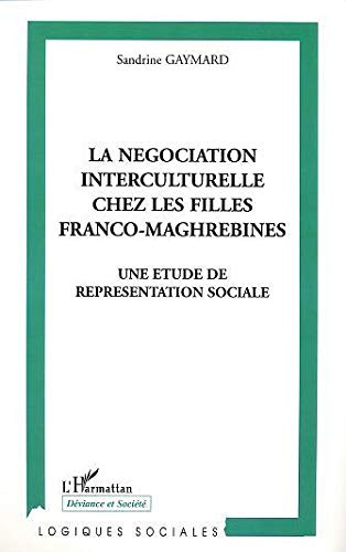 La négociation interculturelle chez les filles franco-maghrébines. : Une étude de représentation sociale