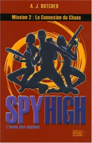 Spy High, Tome 2 : La Connexion du Chaos