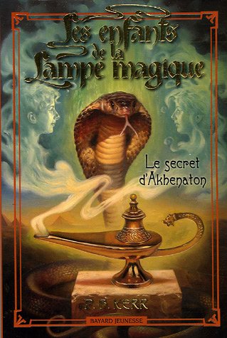 Les enfants de la Lampe magique, Tome 1 : Le secret d'Akhenaton