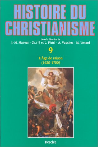 Histoire du christianisme, tome 9 : L'Âge de raison, 1620-1750