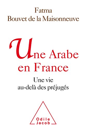 Une Arabe en France: Une vie au delà des préjugés