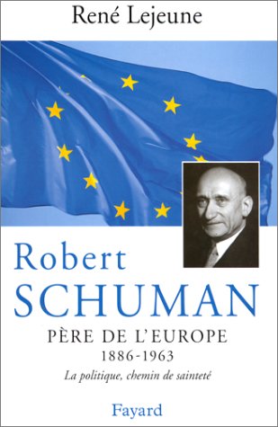 Robert Schuman : père de l'Europe