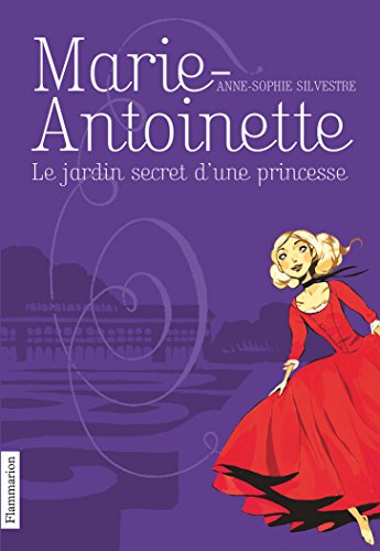 Marie-Antoinette, Tome 1 : Le jardin secret d'une princesse
