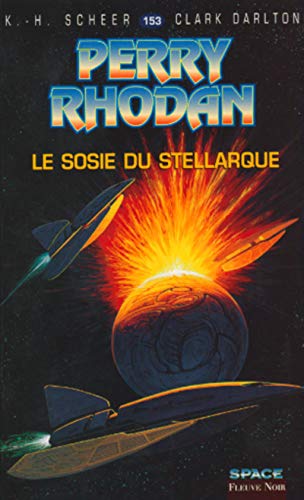 Perry Rhodan, tome 153 : Le Sosie de Stellarque
