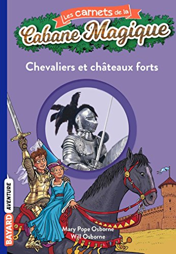 Les carnets de la cabane magique, tome 02: Chevaliers et chateaux-forts