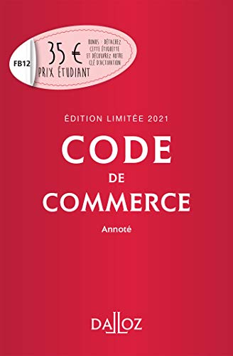 Code de commerce 2021 annoté. Édition limitée - 116e ed.