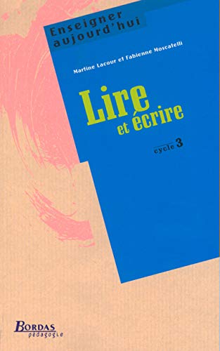 LIRE - ECRIRE CYC 3 (Ancienne Edition)