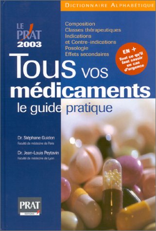Tous vos médicaments : Le Guide pratique 2003