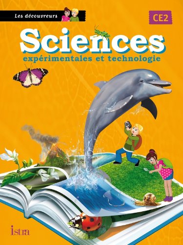 Sciences CE2 Les Découvreurs- Livre de l'élève - Edition 2013