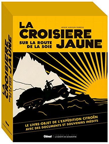 La Croisière Jaune : les documents inédits: version documentaire