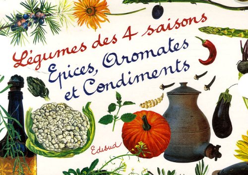 Légumes des 4 saisons ; Epices, aromates et condiments : Coffret en 2 volumes