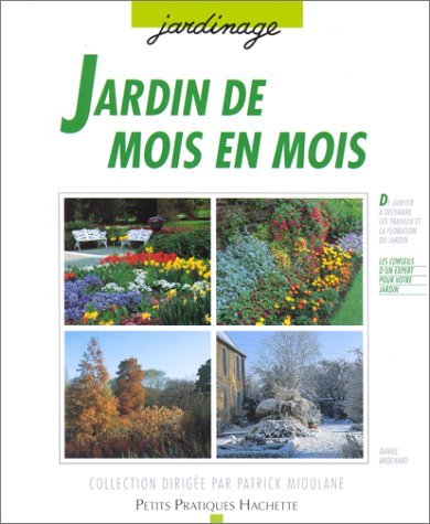 Jardin de mois en mois : Les conseils d'un spécialiste pour jardiner mois après mois