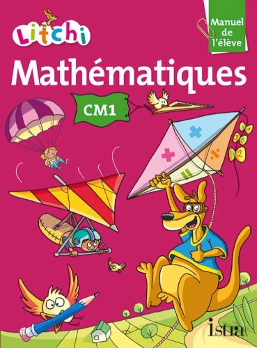 Litchi Mathématiques CM1 - Manuel élève - Ed. 2014