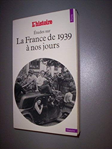 L'histoire Etudes sur la France de 1939 à nos jours