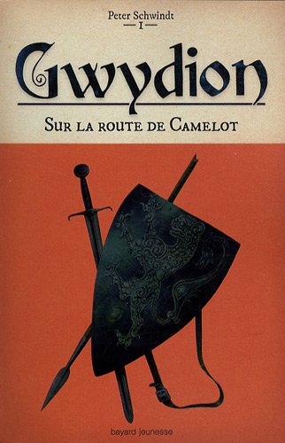 Gwydion, Tome 1 : Sur la route de Camelot