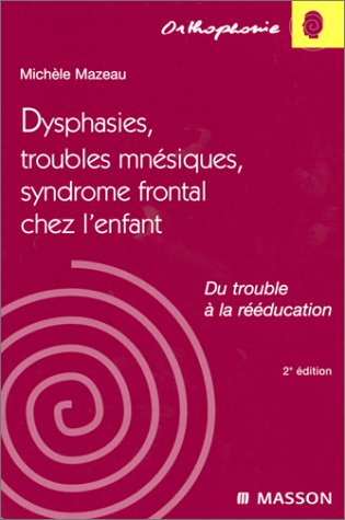 Dysphasies, troubles amnésiques, syndrome frontal